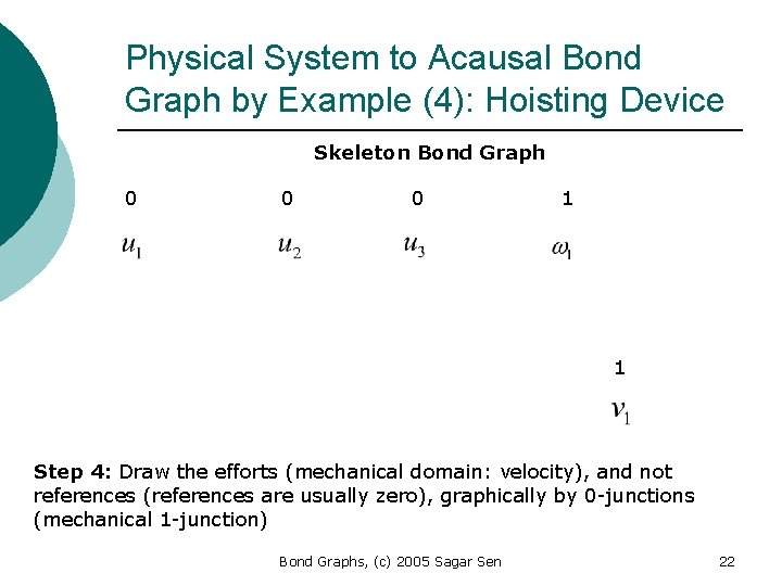 Physical System to Acausal Bond Graph by Example (4): Hoisting Device Skeleton Bond Graph