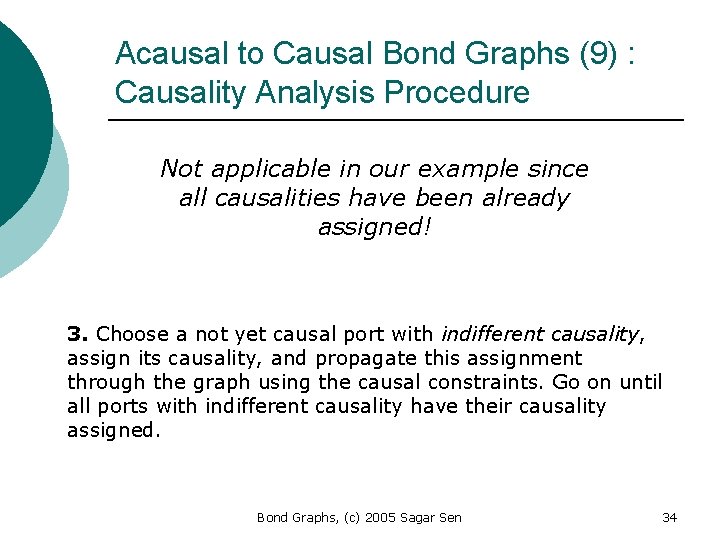 Acausal to Causal Bond Graphs (9) : Causality Analysis Procedure Not applicable in our