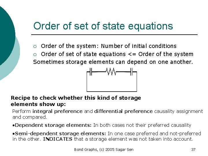 Order of set of state equations Order of the system: Number of initial conditions