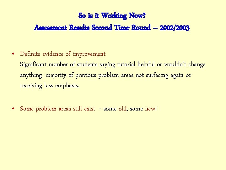 So is it Working Now? Assessment Results Second Time Round – 2002/2003 • Definite