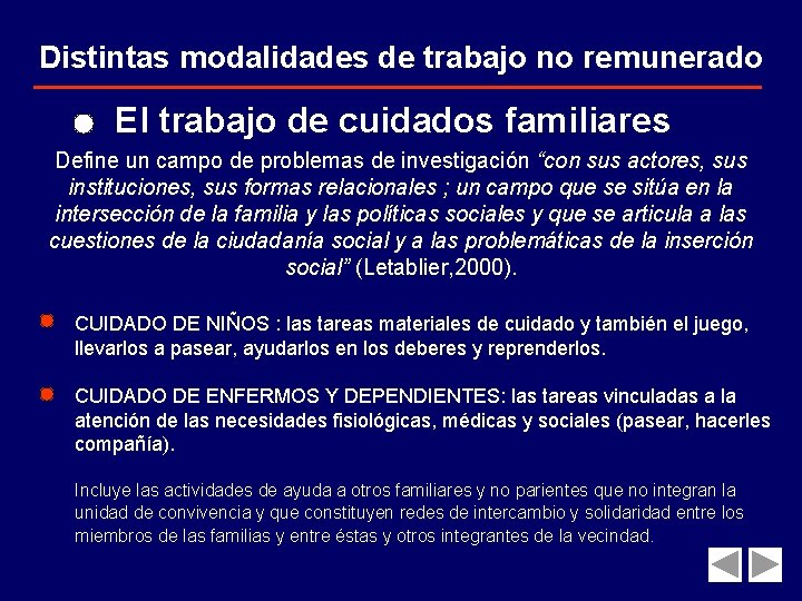 Distintas modalidades de trabajo no remunerado El trabajo de cuidados familiares Define un campo