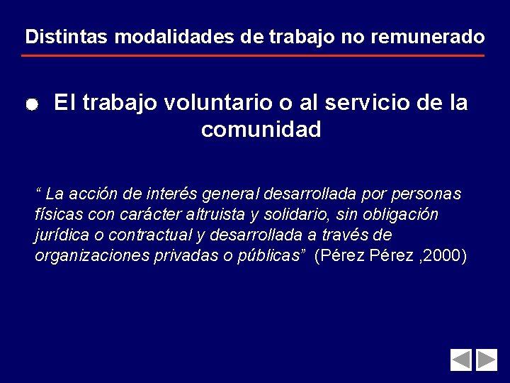 Distintas modalidades de trabajo no remunerado El trabajo voluntario o al servicio de la