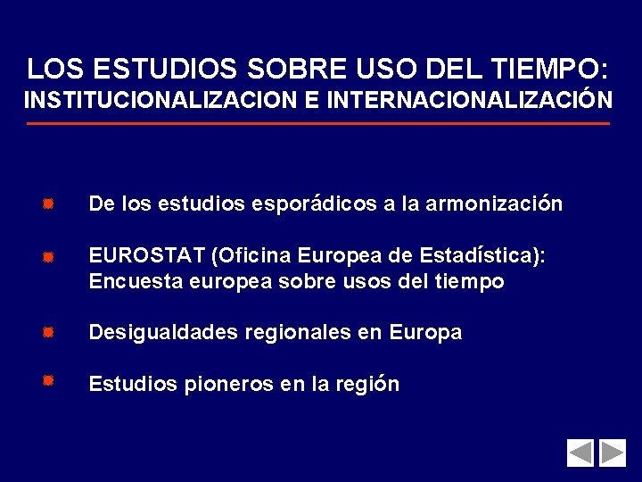 LOS ESTUDIOS SOBRE USO DEL TIEMPO: INSTITUCIONALIZACION E INTERNACIONALIZACIÓN De los estudios esporádicos a