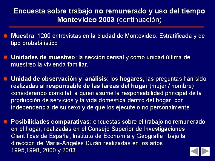 Encuesta sobre trabajo no remunerado y uso del tiempo Montevideo 2003 (continuación) Muestra: 1200