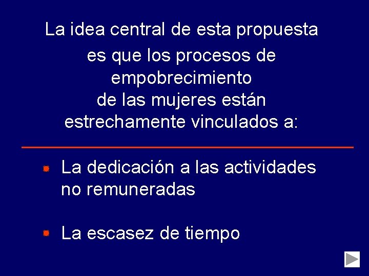 La idea central de esta propuesta es que los procesos de empobrecimiento de las