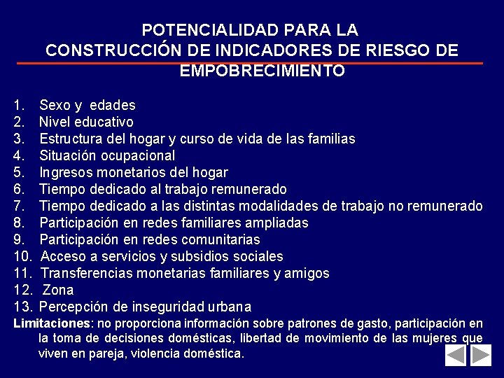 POTENCIALIDAD PARA LA CONSTRUCCIÓN DE INDICADORES DE RIESGO DE EMPOBRECIMIENTO 1. Sexo y edades