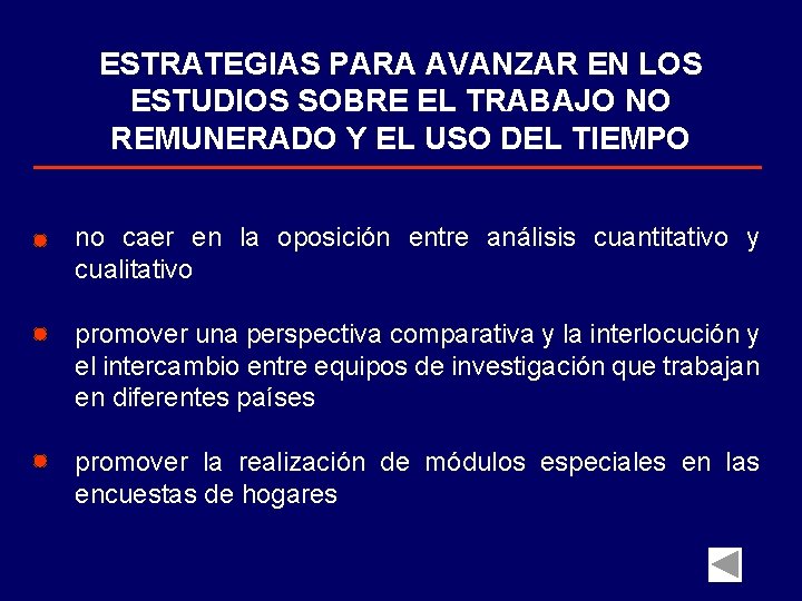 ESTRATEGIAS PARA AVANZAR EN LOS ESTUDIOS SOBRE EL TRABAJO NO REMUNERADO Y EL USO