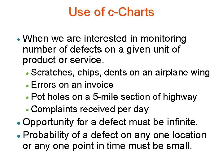 Use of c-Charts · When we are interested in monitoring number of defects on