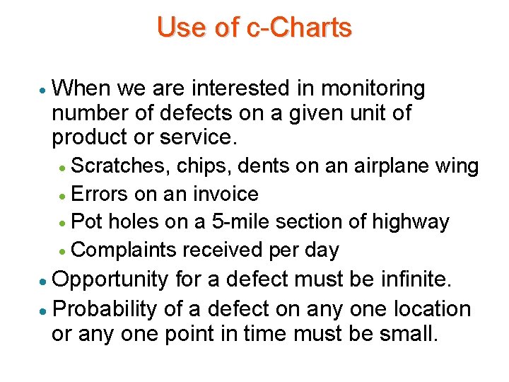 Use of c-Charts · When we are interested in monitoring number of defects on Use of c-Charts · When we are interested in monitoring number of defects on