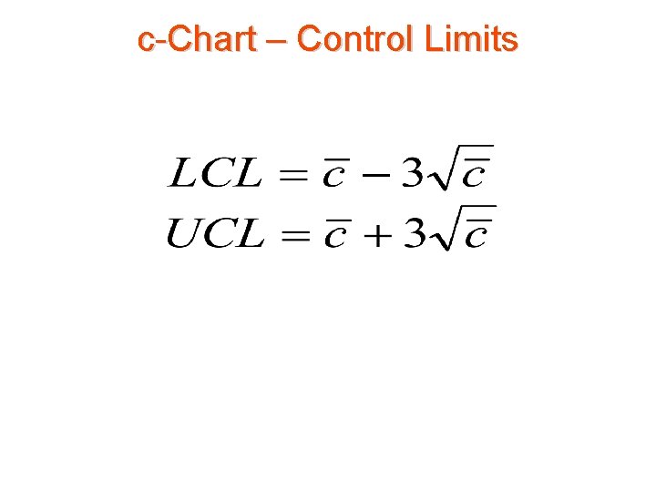 c-Chart – Control Limits c-Chart – Control Limits