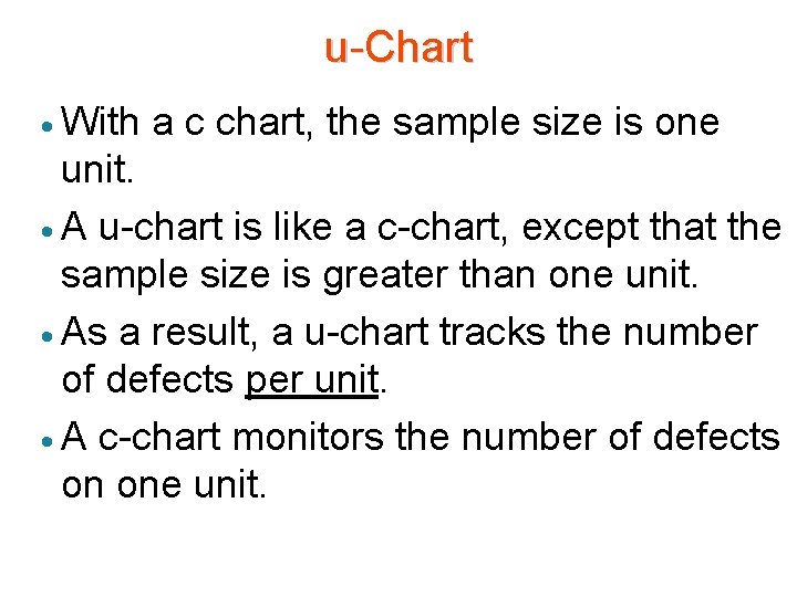 u-Chart · With a c chart, the sample size is one unit. · A