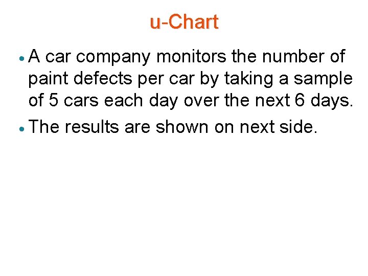 u-Chart ·A car company monitors the number of paint defects per car by taking