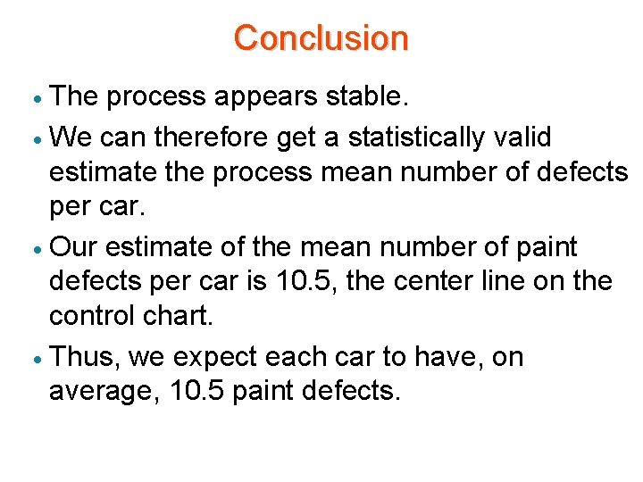 Conclusion The process appears stable. · We can therefore get a statistically valid estimate