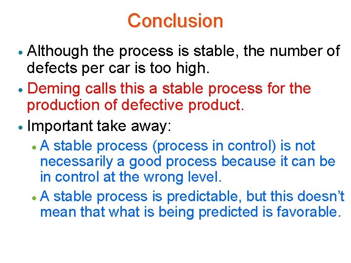 Conclusion Although the process is stable, the number of defects per car is too
