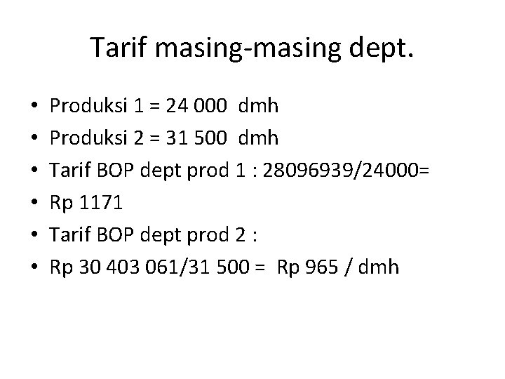 Tarif masing-masing dept. • • • Produksi 1 = 24 000 dmh Produksi 2