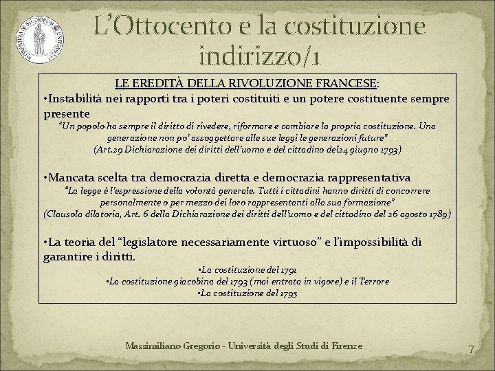 L’Ottocento e la costituzione indirizzo/1 LE EREDITÀ DELLA RIVOLUZIONE FRANCESE: • Instabilità nei rapporti