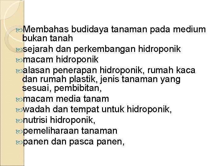  Membahas budidaya tanaman pada medium bukan tanah sejarah dan perkembangan hidroponik macam hidroponik