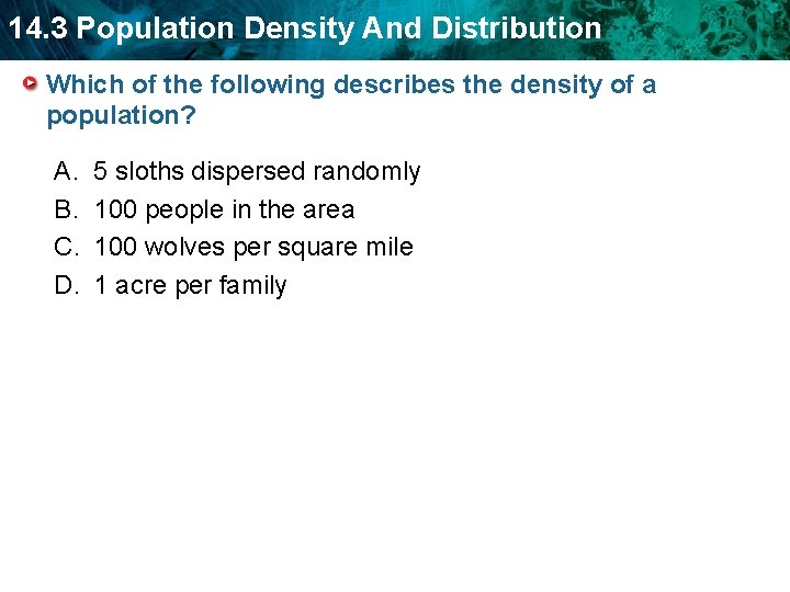 14. 3 Population Density And Distribution Which of the following describes the density of