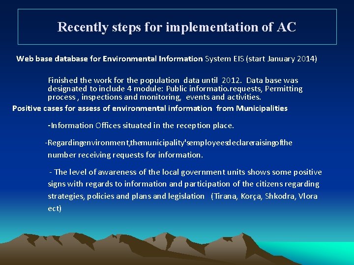 Recently steps for implementation of AC Web base database for Environmental Information System EIS