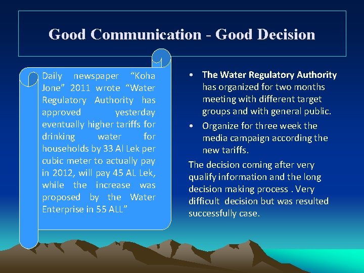 Good Communication - Good Decision Daily newspaper “Koha Jone” 2011 wrote “Water Regulatory Authority