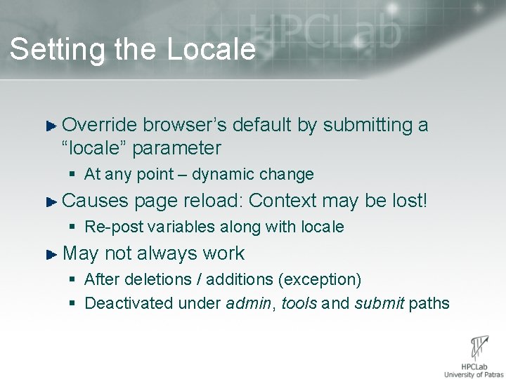 Setting the Locale Override browser’s default by submitting a “locale” parameter § At any