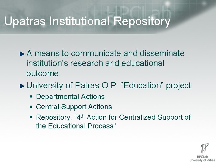 Upatras Institutional Repository A means to communicate and disseminate institution’s research and educational outcome