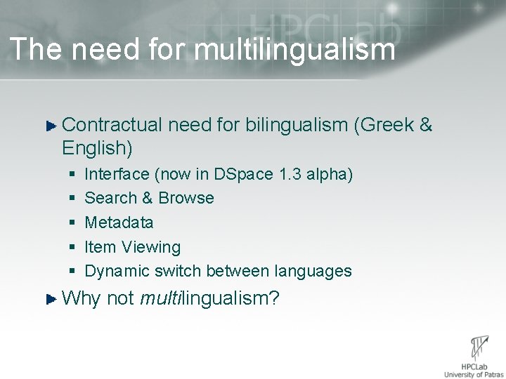The need for multilingualism Contractual need for bilingualism (Greek & English) § § §