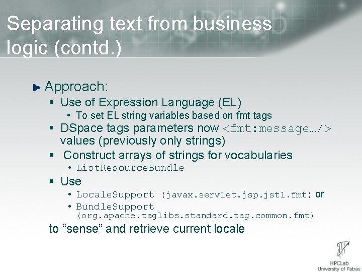 Separating text from business logic (contd. ) Approach: § Use of Expression Language (EL)