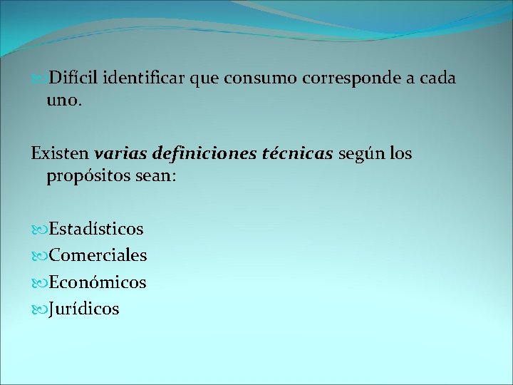  Difícil identificar que consumo corresponde a cada uno. Existen varias definiciones técnicas según