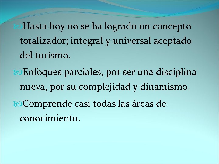  Hasta hoy no se ha logrado un concepto totalizador; integral y universal aceptado