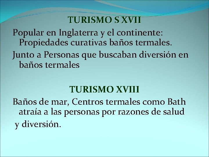 TURISMO S XVII Popular en Inglaterra y el continente: Propiedades curativas baños termales. Junto