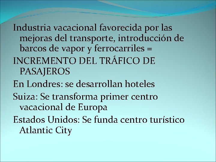 Industria vacacional favorecida por las mejoras del transporte, introducción de barcos de vapor y