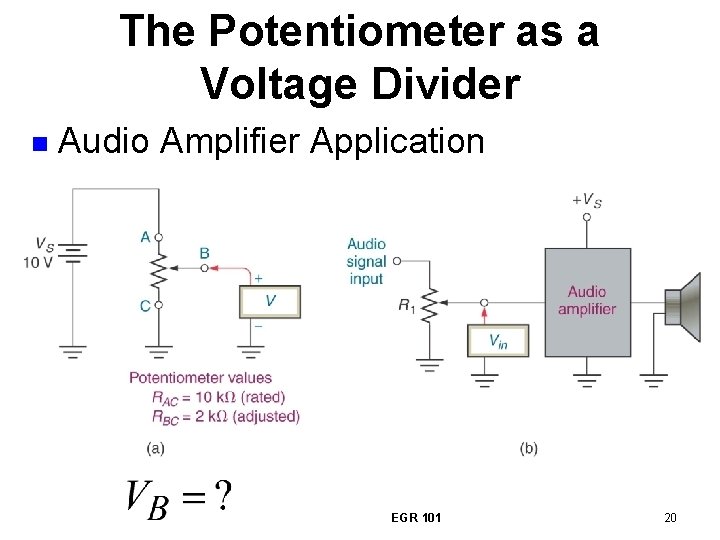 The Potentiometer as a Voltage Divider n Audio Amplifier Application EGR 101 20 