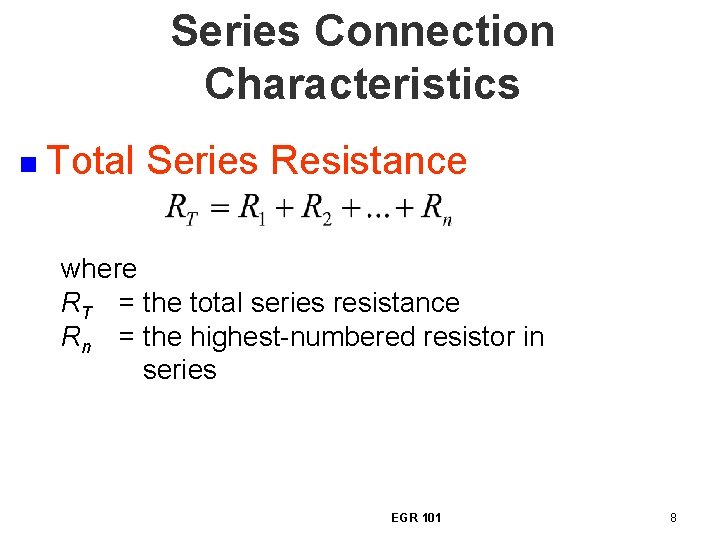 Series Connection Characteristics n Total Series Resistance where RT = the total series resistance