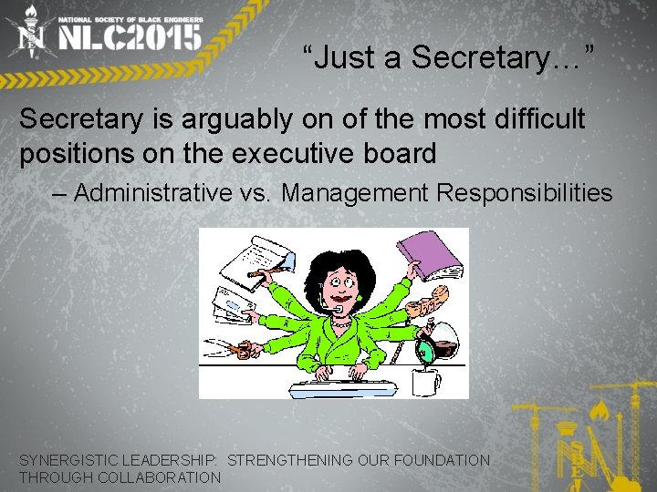 “Just a Secretary…” Secretary is arguably on of the most difficult positions on the