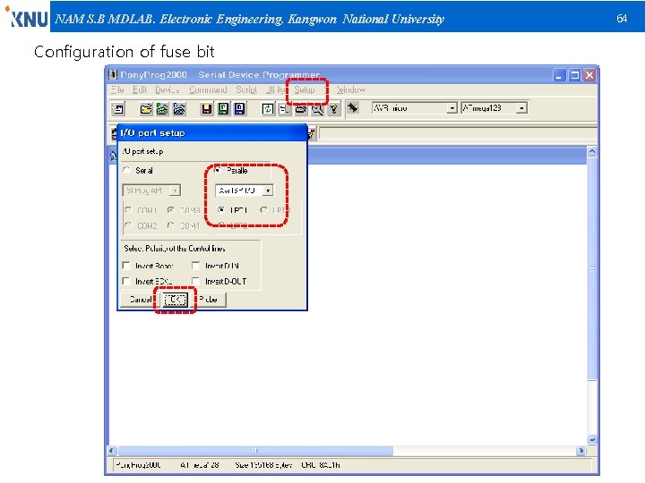 NAM S. B MDLAB. Electronic Engineering, Kangwon National University Configuration of fuse bit 64