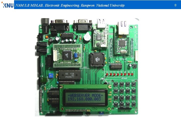 NAM S. B MDLAB. Electronic Engineering, Kangwon National University 8 