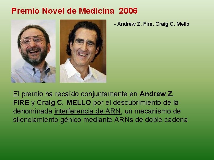 Premio Novel de Medicina 2006 - Andrew Z. Fire, Craig C. Mello El premio