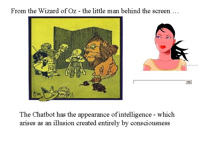 From the Wizard of Oz - the little man behind the screen … The