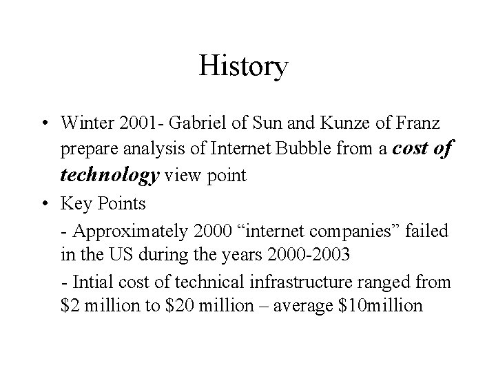 History • Winter 2001 - Gabriel of Sun and Kunze of Franz prepare analysis