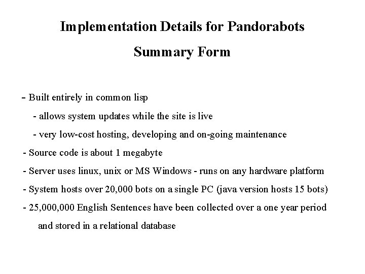 Implementation Details for Pandorabots Summary Form - Built entirely in common lisp - allows