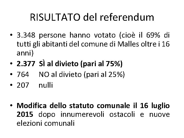 RISULTATO del referendum • 3. 348 persone hanno votato (cioè il 69% di tutti