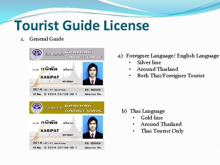 Tourist Guide License 1. General Guide a) Foreigner Language/ English Language • Silver line