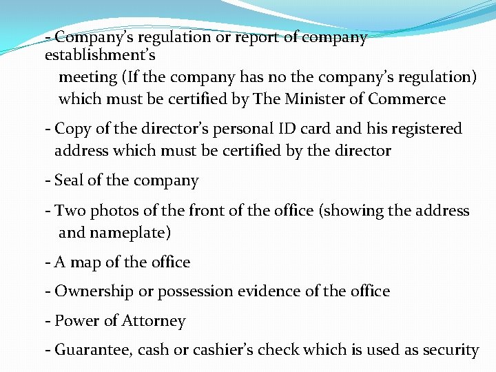 - Company’s regulation or report of company establishment’s meeting (If the company has no