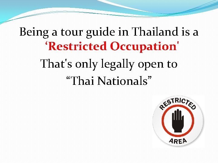 Being a tour guide in Thailand is a ‘Restricted Occupation' That's only legally open