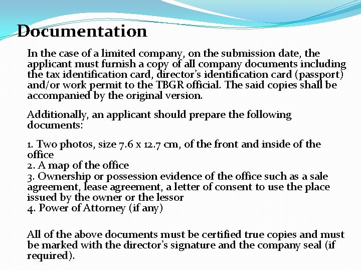 Documentation In the case of a limited company, on the submission date, the applicant
