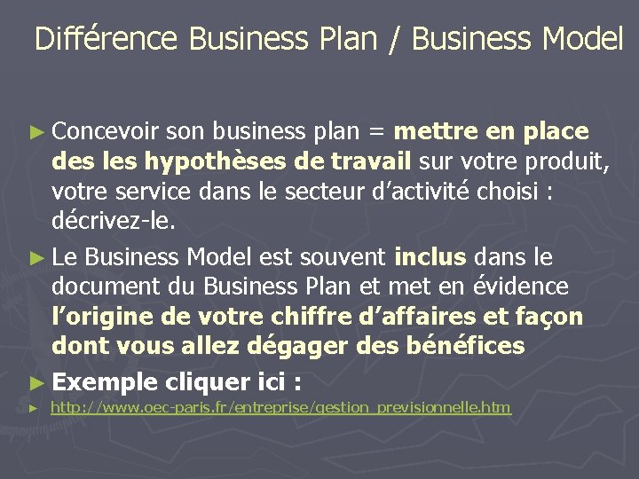 Différence Business Plan / Business Model ► Concevoir son business plan = mettre en