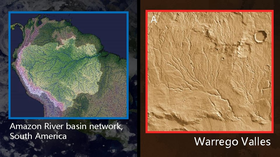 A Amazon River basin network, South America Warrego Valles 