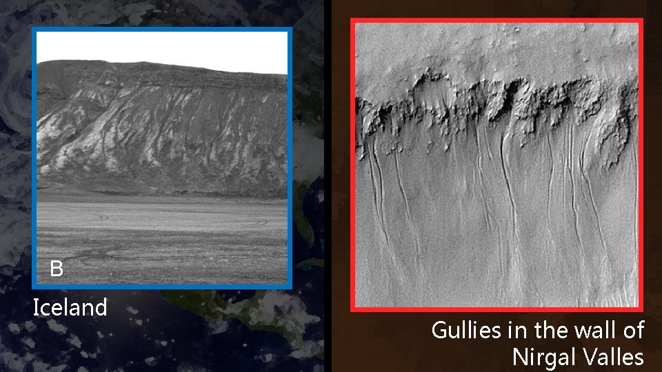 B Iceland Gullies in the wall of Nirgal Valles 