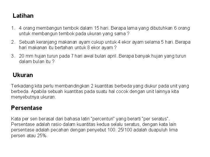 Latihan 1. 4 orang membangun tembok dalam 15 hari. Berapa lama yang dibutuhkan 6